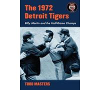 Todd Masters The 1972 Detroit Tigers (Tascabile)