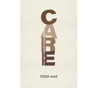 Todd May Care (Tascabile) Philosophy: The New Basics