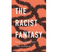 Todd McGowan The Racist Fantasy (Copertina rigida) Psychoanalytic Horizons