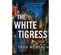Todd Merer The White Tigress (Tascabile) Benn Bluestone Thriller
