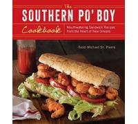 Todd-Michael St. Pierre The Southern Po' Boy Cookbook (Tascabile)