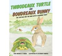 Todd-Michael St Pierre Thibodeaux Turtle and Boudreaux Bunny (Copertina rigida)