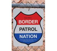 Todd Miller Border Patrol Nation (Tascabile) City Lights Open Media
