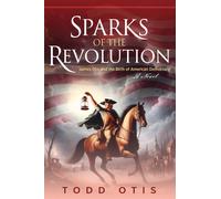 Todd Otis Sparks of the Revolution (Copertina rigida)