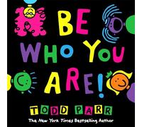 Todd Parr Be Who You Are (Copertina rigida)