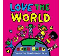Todd Parr Love the World (Tascabile)