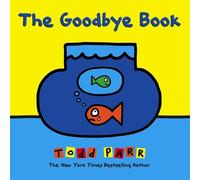 Todd Parr The Goodbye Book (Copertina rigida)