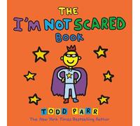 Todd Parr The I'm Not Scared Book (Copertina rigida)