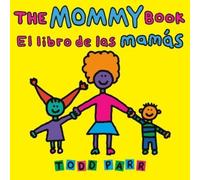 Todd Parr The Mommy Book / El libro de las mamás (Tascabile)