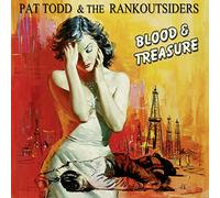 Todd, Pat & Rankoutsiders - Blood & Treasure