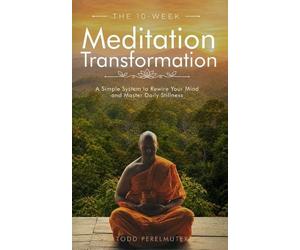 Todd Perelmuter The 10-Week Meditation Transformation (Tascabile)