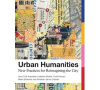 Todd Presner Maite Zubiaurre Anastasia Loukaitou-Sid Urban Humanitie (Tascabile)
