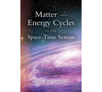 Todd R Chambers Ed Matter and Energy Cycles in the Space-Time System (Tascabile)