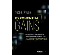 Todd R. Walsh Exponential Gains (Tascabile)