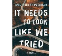 Todd Robert Petersen It Needs to Look Like We Tried (Copertina rigida)