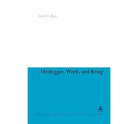 Todd S. Mei Heidegger, Work, and Being (Tascabile)