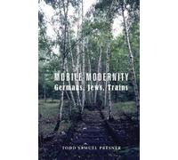 Todd S Presner Mobile Modernity (Copertina rigida) Cultures of History