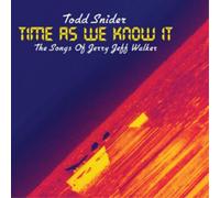 Todd Snider Time As We Know It: The Songs of Jerry Jeff Walker (CD) Album