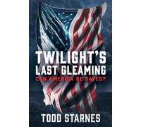 Todd Starnes Twilight's Last Gleaming (Copertina rigida)