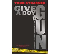 Todd Strasser Give a Boy a Gun (Copertina rigida)