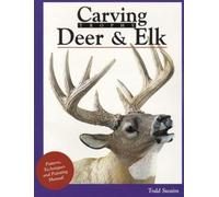 Todd Swaim Carving Trophy Deer & Elk (Tascabile)