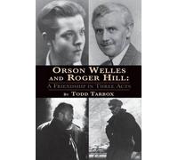 Todd Tarbox Orson Welles and Roger Hill (Tascabile)