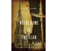 Todd Tucker Notre Dame vs. The Klan (Tascabile)
