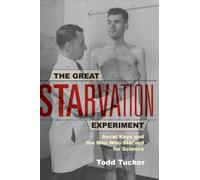 Todd Tucker The Great Starvation Experiment (Tascabile)