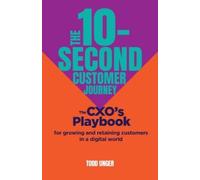 Todd Unger The 10-Second Customer Journey (Copertina rigida)
