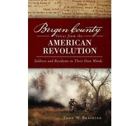 Todd W. Braisted Bergen County Voices from the American Revolution (Tascabile)