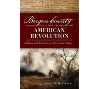 Todd W. Braisted Bergen County Voices from the American Revolution (Tascabile)