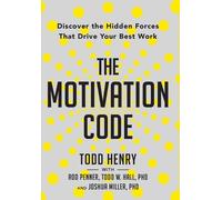 Todd W Hall Rod Penner Todd Henry The Motivation Code (Copertina rigida)