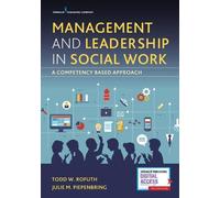 Todd W. Rofuth, DSW, MSW Julie M. Piepenb Management and Leadership (Tascabile)