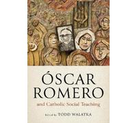 Todd Walatka Óscar Romero and Catholic Social Teaching (Copertina rigida)