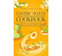 Todd Wharton Gastric Sleeve Cookbook (Tascabile)
