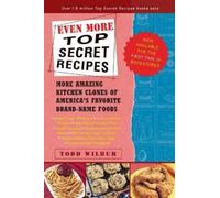 Todd Wilbur Even More Top Secret Recipes (Tascabile)