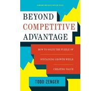 Todd Zenger Beyond Competitive Advantage (Copertina rigida)