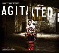 Toddla T - Watch Me Dance Agitated By