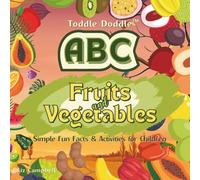 Toddle Doddle ABC Fruits and Vegetables: Simple Fun Facts and Activity Book for Children