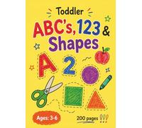 Toddler ABCs, 123s & Shapes: A 200-Page Activity Book for Little Learners