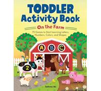 Toddler Activity Book On the Farm: 70 Games to Start Learning Letters, Numbers, Colors, and Shapes