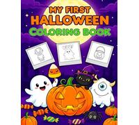 Toddler Boy, Girl Halloween Gifts: My First Halloween Coloring Book: 50+ Cute and Easy Spooky Designs for Toddlers Ages 2-4 - Pumpkins, Ghosts, Bats & ... Halloween Gift & Basket Stuffer for Kids