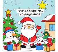 Toddler Christmas Coloring Book: Fun and Easy Holiday Coloring Pages for Kids Ages 1-4 | Simple Winter and Christmas Pictures for Little Hands (8.5 x 8.5)