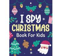 Toddler Christmas Gifts Ages 3-5: I Spy Christmas Book: A Fun Look-and-Find Game Filled with Candy Canes, Presents for Kids, Boys & Girls