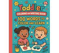 Toddler Coloring and Writing Book! 100 fun and simple illustrations for coloring and Learn: 100 easy-to-color designs, this book is perfect for ... write, read, and explore the world of colors.