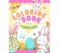 Toddler Coloring Book: 50 Fun and Easy Easter-Themed Coloring Pages for Kids Aged 1-3, Preschool and Kindergarten