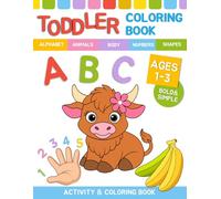 Toddler Coloring Book Ages 1-3: Learn First Words, Alphabet, Numbers, Animals & More | Fun Educational Activities for preschool