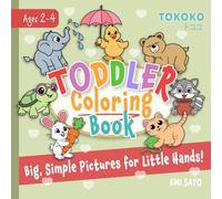 Toddler Coloring Book: Big & Simple Coloring for Ages 2-4 | 110 Fun & Easy Coloring Pages | First Preschool Coloring Book for Toddlers | Cute Animals ... Learning | Perfect Gift for Little Artists!