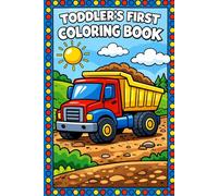 Toddler Coloring Book for Ages 1-4: Fun First Learning Coloring Pages for Toddlers: Boosts Early Development