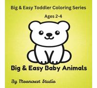 Toddler Coloring Book for Ages 2-4: Big & Easy Baby Animals